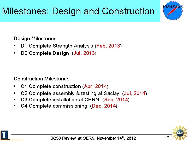 Milestones: Design and Construction Design Milestones • D 1 Complete Strength Analysis (Feb, 2013)