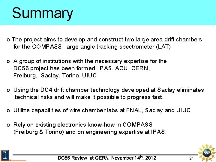 Summary o The project aims to develop and construct two large area drift chambers