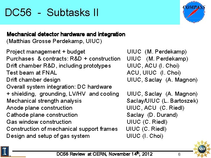 DC 56 - Subtasks II Mechanical detector hardware and integration (Matthias Grosse Perdekamp, UIUC)