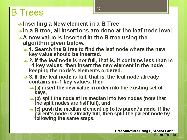 B Trees 10 Inserting a New element in a B Tree In a B