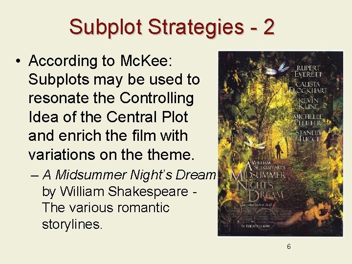 Subplot Strategies - 2 • According to Mc. Kee: Subplots may be used to