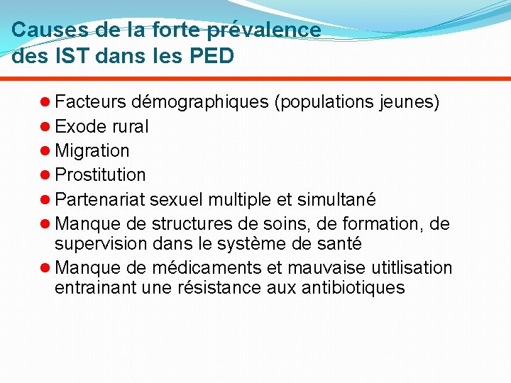 Causes de la forte prévalence des IST dans les PED Facteurs démographiques (populations jeunes)