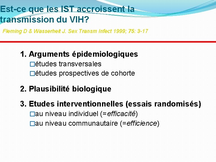 Est-ce que les IST accroissent la transmission du VIH? Fleming D & Wasserheit J.