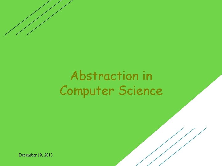 Abstraction in Computer Science December 19, 2013 