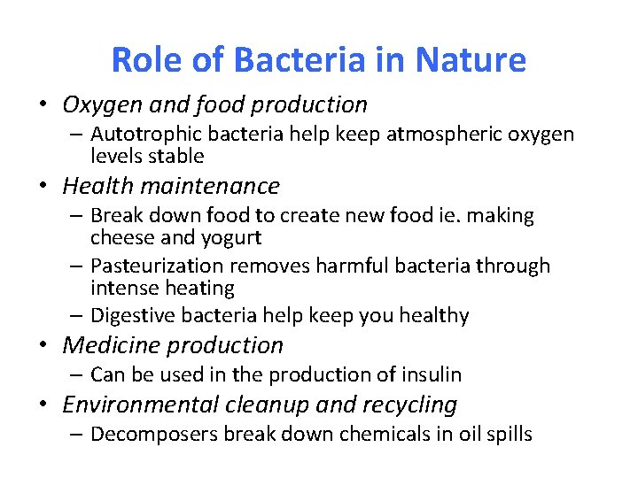 Role of Bacteria in Nature • Oxygen and food production – Autotrophic bacteria help