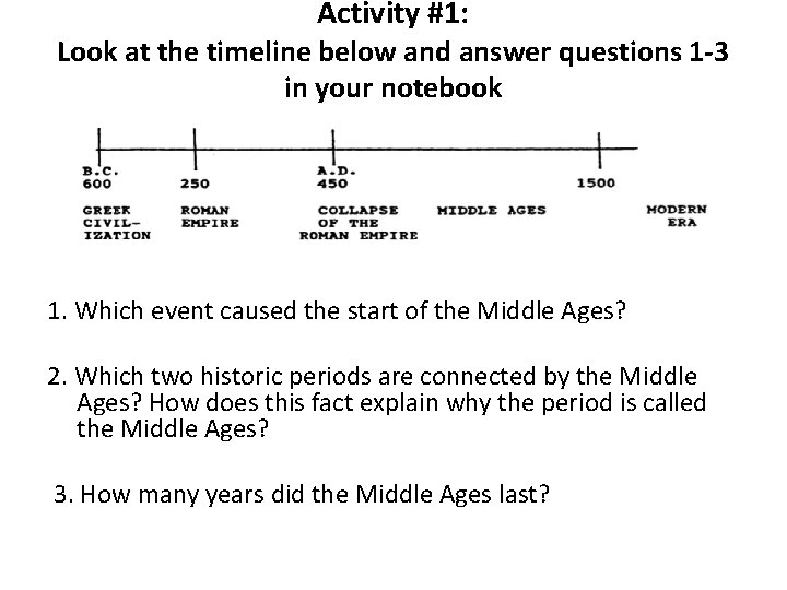 Activity #1: Look at the timeline below and answer questions 1 -3 in your