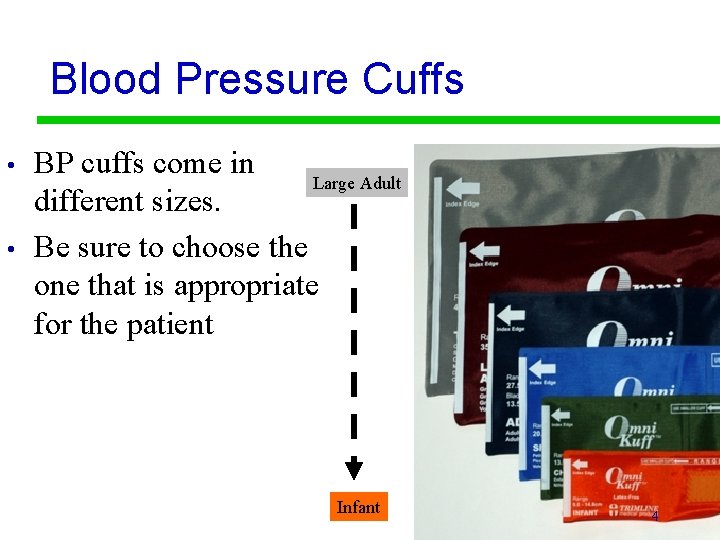 Blood Pressure Cuffs • • BP cuffs come in Large Adult different sizes. Be