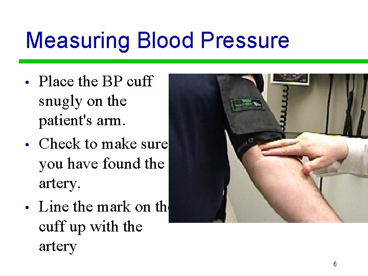 Measuring Blood Pressure • • • Place the BP cuff snugly on the patient's