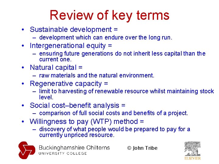 Review of key terms • Sustainable development = – development which can endure over