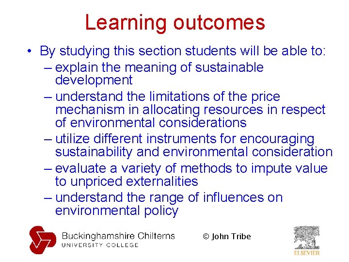 Learning outcomes • By studying this section students will be able to: – explain