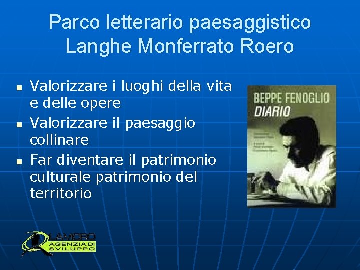 Parco letterario paesaggistico Langhe Monferrato Roero n n n Valorizzare i luoghi della vita