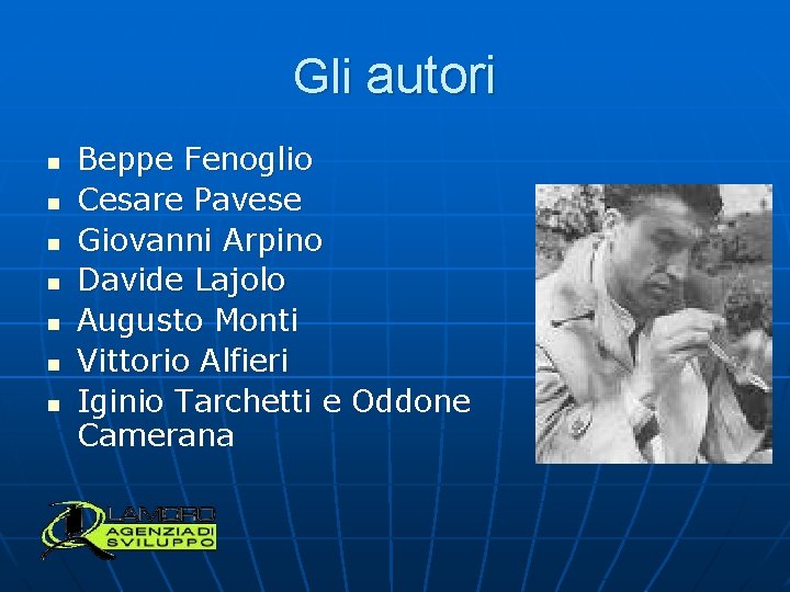 Gli autori n n n n Beppe Fenoglio Cesare Pavese Giovanni Arpino Davide Lajolo