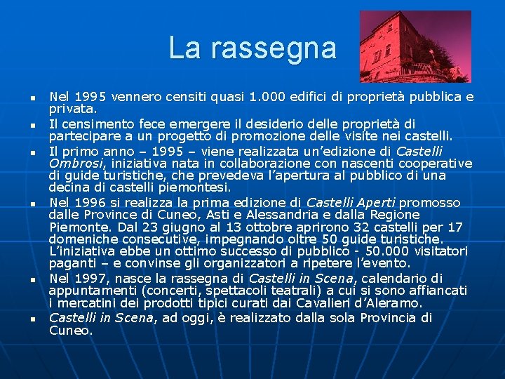 La rassegna n n n Nel 1995 vennero censiti quasi 1. 000 edifici di