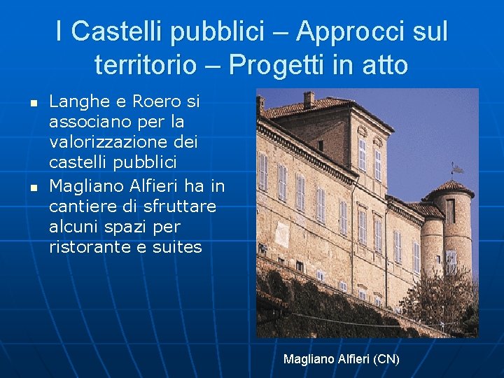 I Castelli pubblici – Approcci sul territorio – Progetti in atto n n Langhe