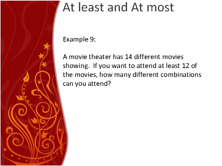 At least and At most Example 9: A movie theater has 14 different movies