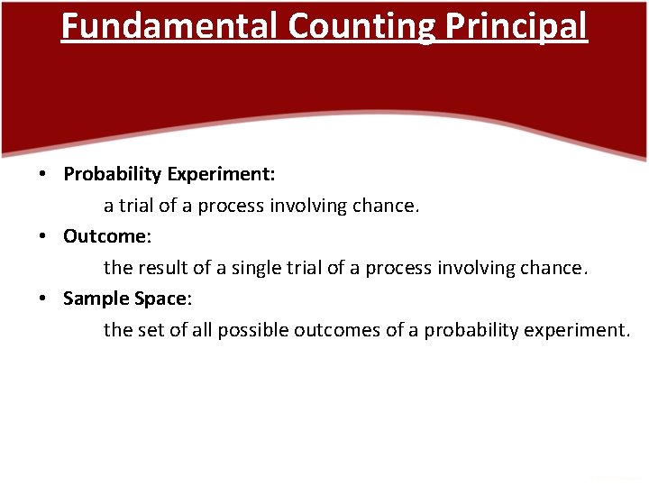 Fundamental Counting Principal • Probability Experiment: a trial of a process involving chance. • Fundamental Counting Principal • Probability Experiment: a trial of a process involving chance. •