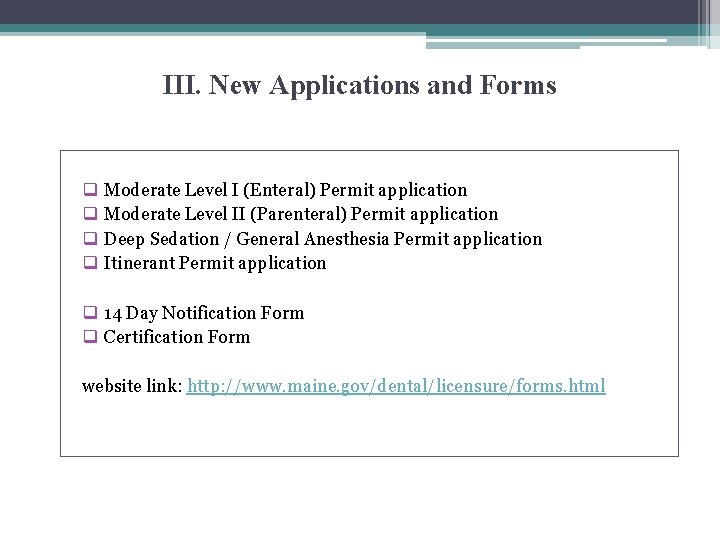 III. New Applications and Forms q q Moderate Level I (Enteral) Permit application Moderate
