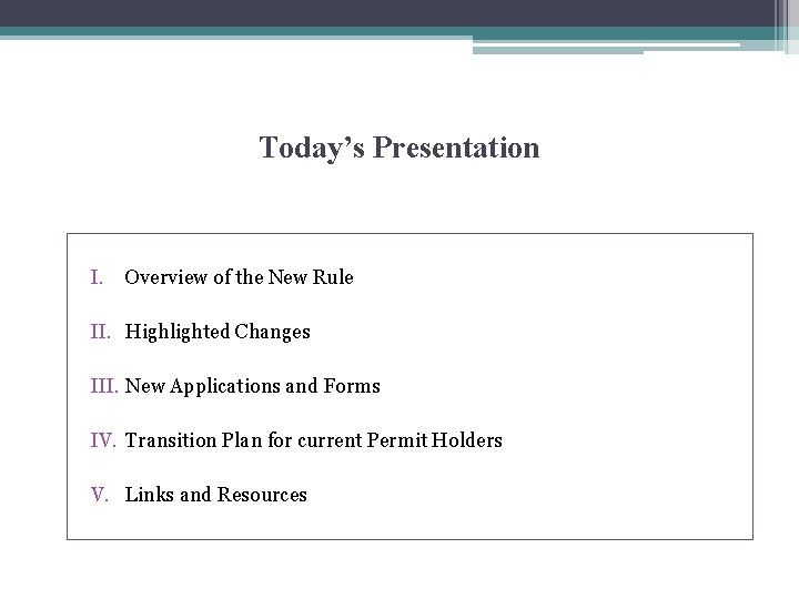 Today’s Presentation I. Overview of the New Rule II. Highlighted Changes III. New Applications