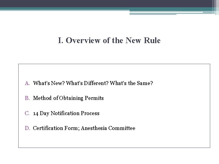 I. Overview of the New Rule A. What’s New? What’s Different? What’s the Same?