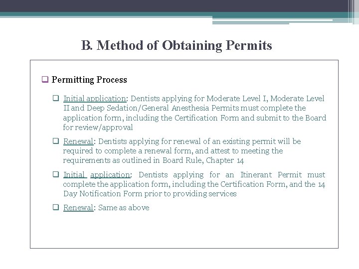 B. Method of Obtaining Permits q Permitting Process q Initial application: Dentists applying for