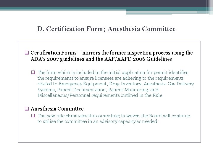 D. Certification Form; Anesthesia Committee q Certification Forms – mirrors the former inspection process