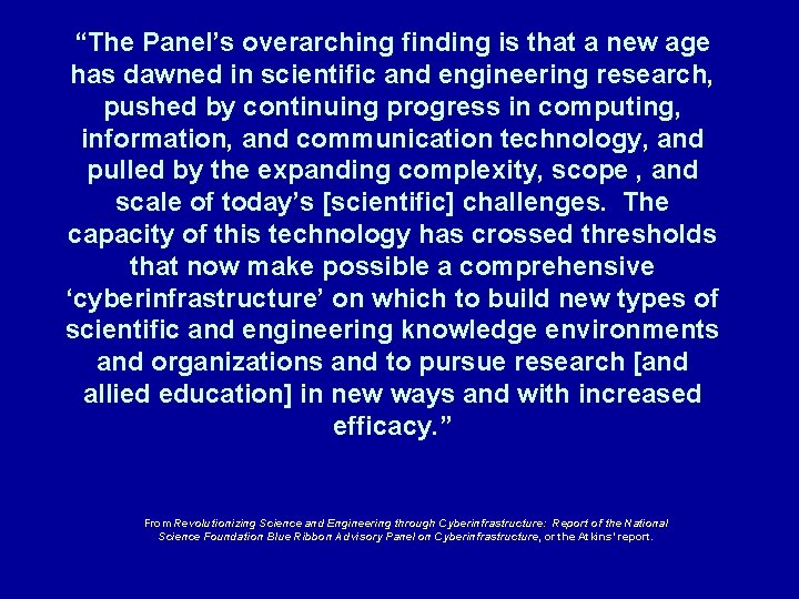 “The Panel’s overarching finding is that a new age has dawned in scientific and