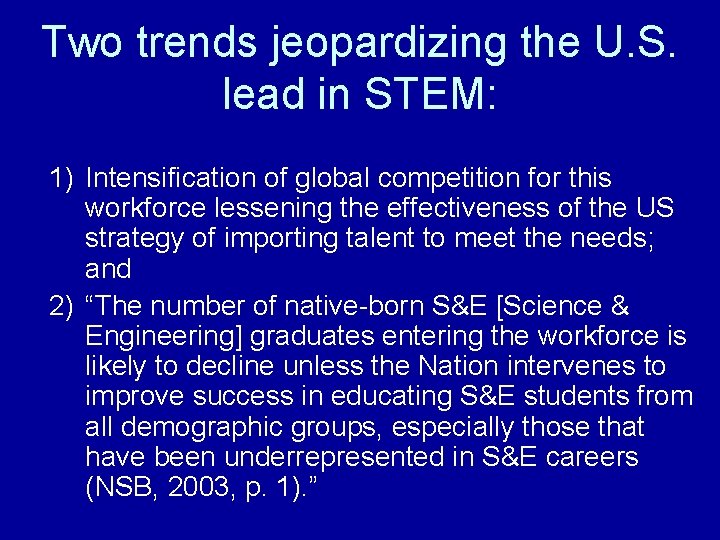 Two trends jeopardizing the U. S. lead in STEM: 1) Intensification of global competition