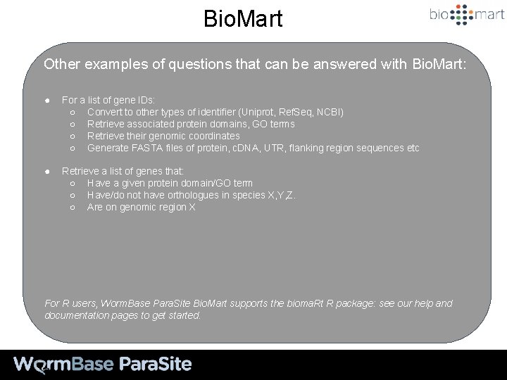 Bio. Mart Other examples of questions that can be answered with Bio. Mart: ●