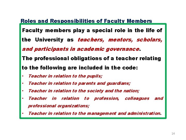 Roles and Responsibilities of Faculty Members Faculty members play a special role in the