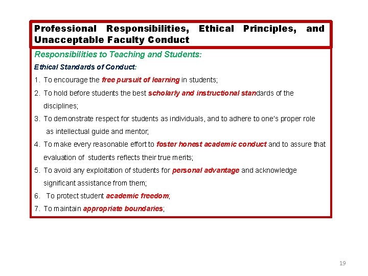 Professional Responsibilities, Ethical Unacceptable Faculty Conduct Principles, and Responsibilities to Teaching and Students: Ethical