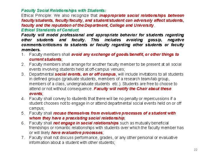 Faculty Social Relationships with Students: Ethical Principle: We also recognize that inappropriate social relationships