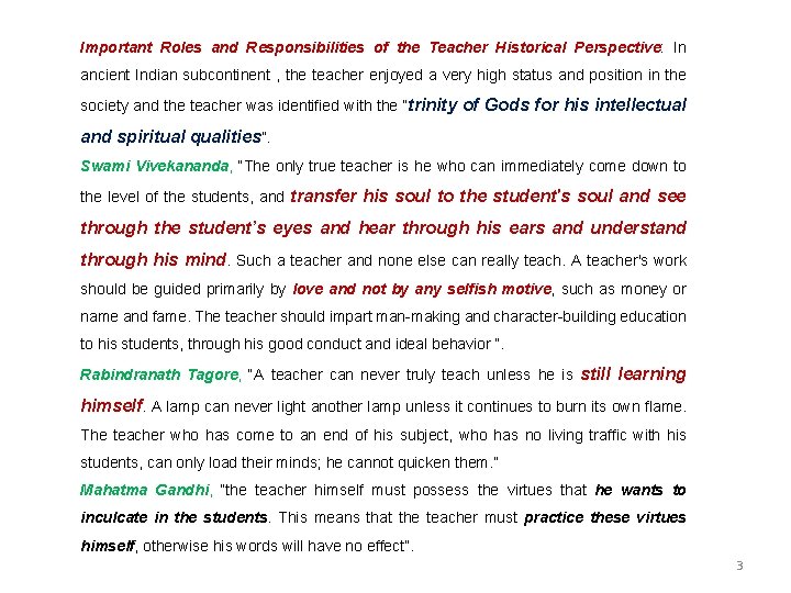 Important Roles and Responsibilities of the Teacher Historical Perspective: In ancient Indian subcontinent ,