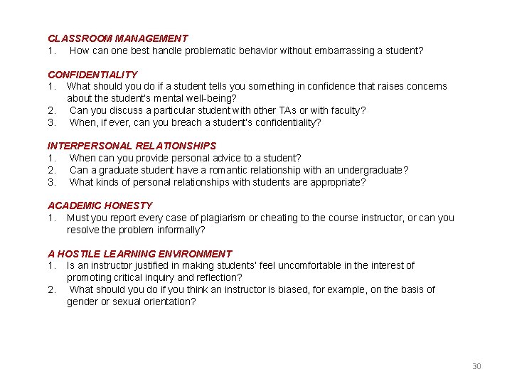 CLASSROOM MANAGEMENT 1. How can one best handle problematic behavior without embarrassing a student?