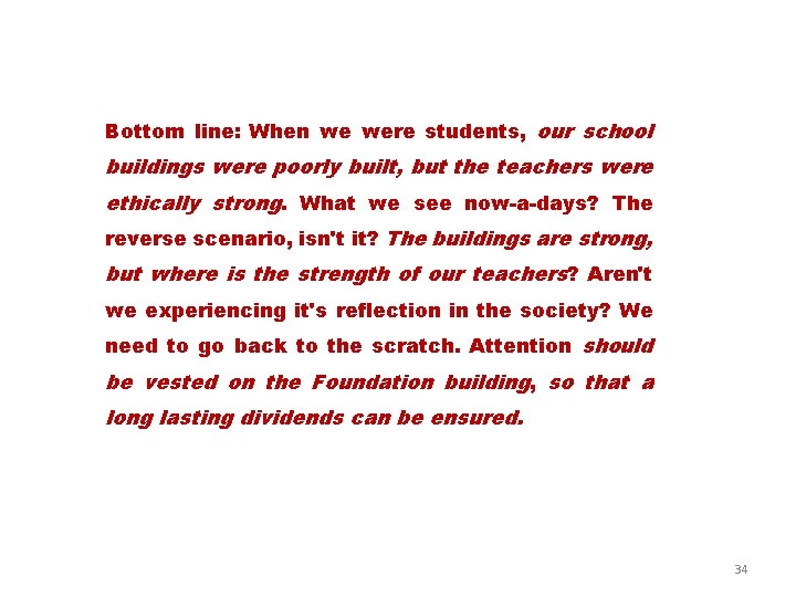 Bottom line: When we were students, our school buildings were poorly built, but the