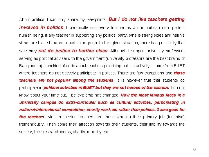 About politics, I can only share my viewpoints. But I do not like teachers