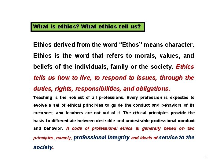 What is ethics? What ethics tell us? Ethics derived from the word “Ethos” means