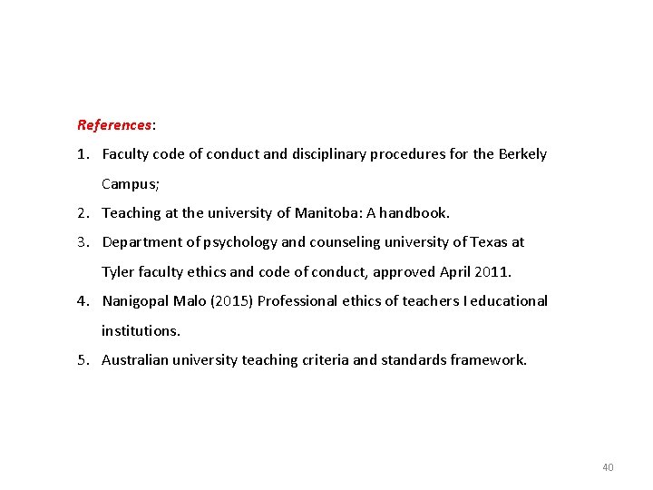 References: 1. Faculty code of conduct and disciplinary procedures for the Berkely Campus; 2.