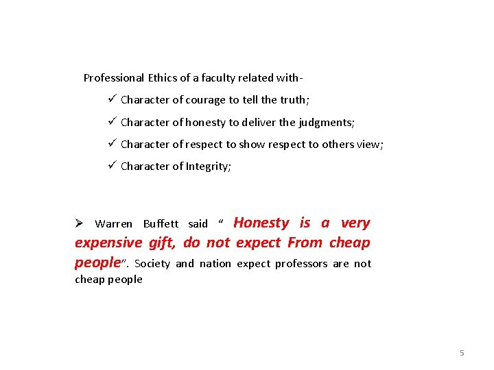Professional Ethics of a faculty related with- ü Character of courage to tell the
