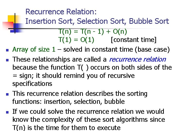 Recurrence Relation: Insertion Sort, Selection Sort, Bubble Sort n n T(n) = T(n -