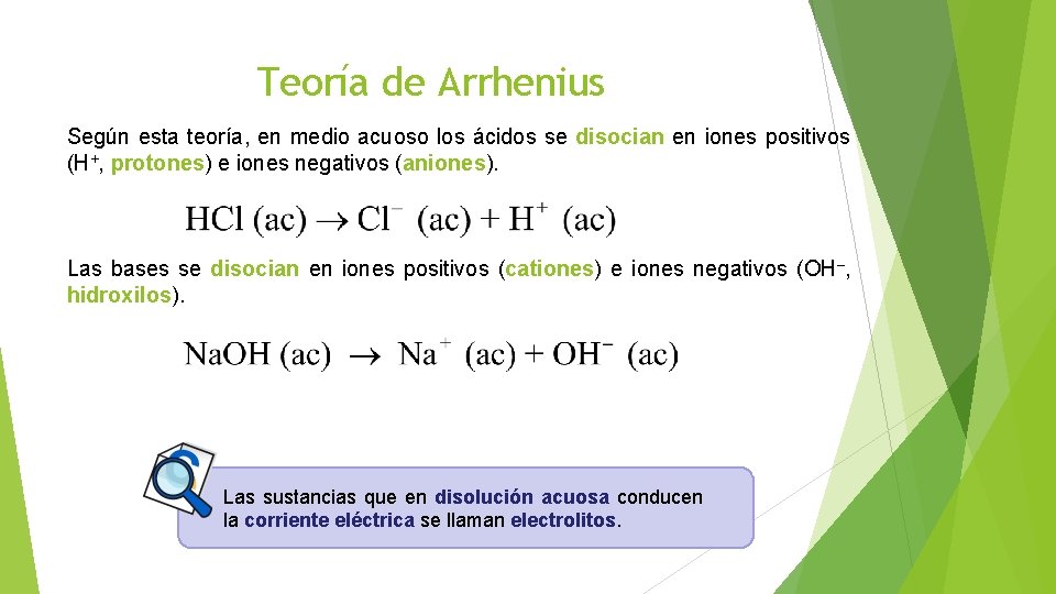 Teoría de Arrhenius Según esta teoría, en medio acuoso los ácidos se disocian en