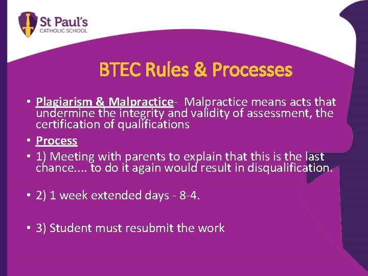 BTEC Rules & Processes • Plagiarism & Malpractice- Malpractice means acts that undermine the
