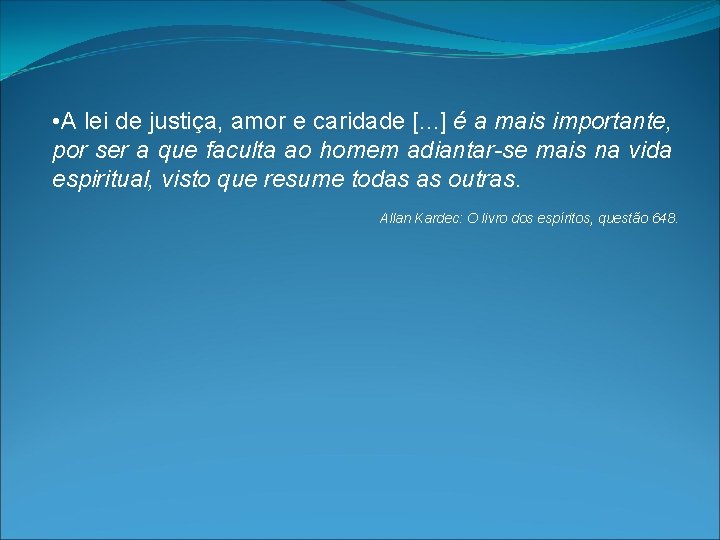  • A lei de justiça, amor e caridade [. . . ] é