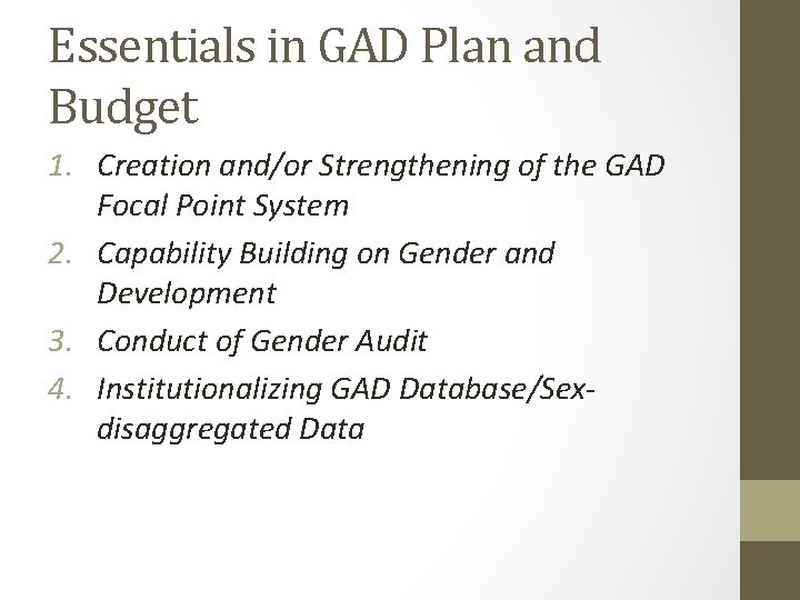 Essentials in GAD Plan and Budget 1. Creation and/or Strengthening of the GAD Focal