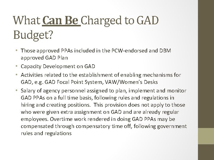 What Can Be Charged to GAD Budget? • Those approved PPAs included in the