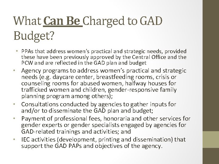 What Can Be Charged to GAD Budget? • PPAs that address women’s practical and