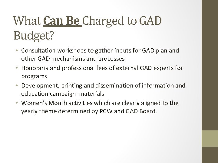 What Can Be Charged to GAD Budget? • Consultation workshops to gather inputs for