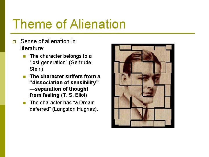 Theme of Alienation p Sense of alienation in literature: n n n The character