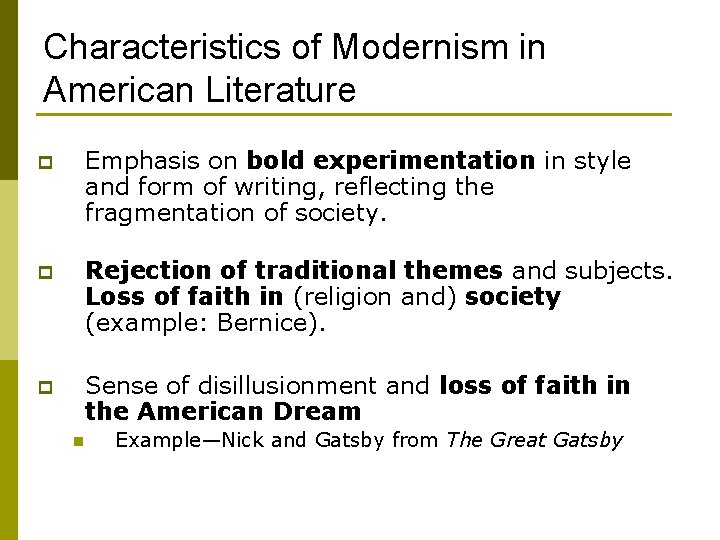 Characteristics of Modernism in American Literature p Emphasis on bold experimentation in style and