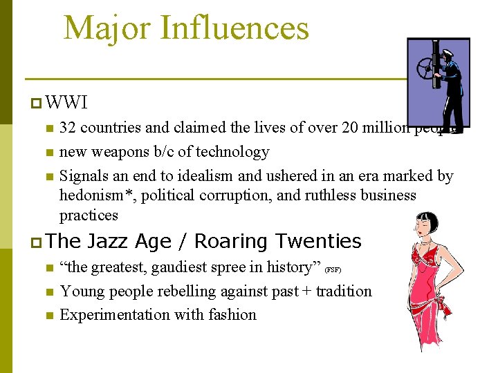 Major Influences p WWI n n n 32 countries and claimed the lives of