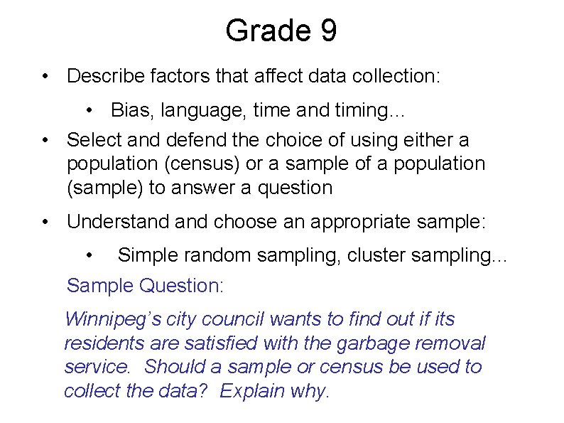 Grade 9 • Describe factors that affect data collection: • Bias, language, time and